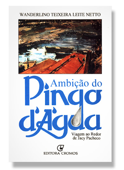 Ambição do Pingo D´água